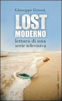 Lost moderno. Lettura di una serie televisiva - Giuseppe Grossi - Libro Edizioni di Pagina 2010, Due punti | Libraccio.it