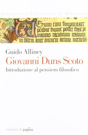 Giovanni Duns Scoto - Guido Alliney - Libro Edizioni di Pagina 2012, Biblioteca filosofica di Quaestio | Libraccio.it