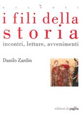 I fili della storia. Incontri letture avvenimenti