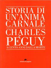 Storia di un'anima carnale. Charles Peguy a cento anni dalla morte