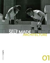 Self made architecture. Vol. 1