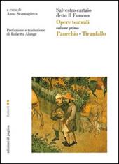 Opere teatrali. Vol. 1: Panechio-Tiranfallo.