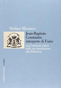 Jean-Baptiste Constantin interprete di Fozio - Stefano Micunco - Libro Edizioni di Pagina 2016, Ekdosis | Libraccio.it