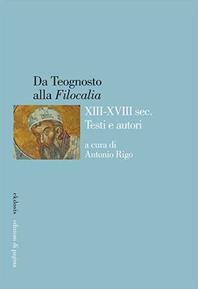 Da Teognosto alla «Filocalia» (XIII-XVIII sec.). Testi e autori  - Libro Edizioni di Pagina 2016, Ekdosis | Libraccio.it
