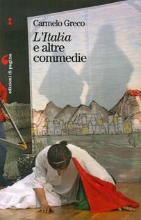 «L' Italia» e altre commedie - Carmelo Greco - Libro Edizioni di Pagina 2016, Due punti | Libraccio.it