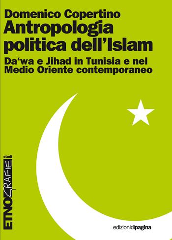 Antropologia politica dell’Islam - Domenico Copertino - Libro Edizioni di Pagina 2017 | Libraccio.it