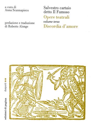 Opere teatrali. Vol. 3: Discordia d'amore - Silvestro Cartaio - Libro Edizioni di Pagina 2017, Due punti | Libraccio.it