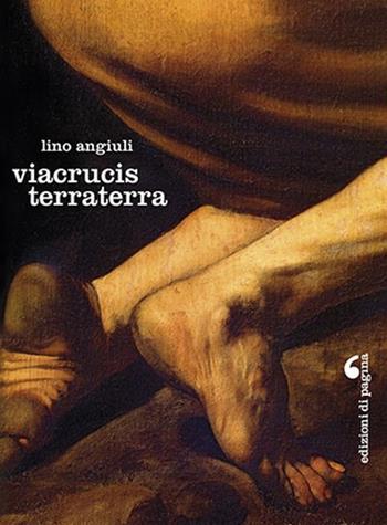 Viacrucis terraterra - Lino Angiuli - Libro Edizioni di Pagina 2017, Lebellepagine | Libraccio.it