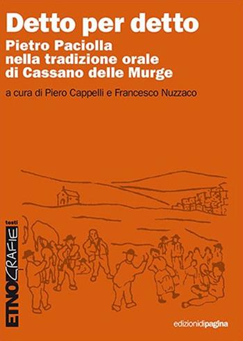 Detto per detto. Pietro Paciolla nela tradizione orale di Cassano delle Murge  - Libro Edizioni di Pagina 2017, Etnografie. Testi | Libraccio.it