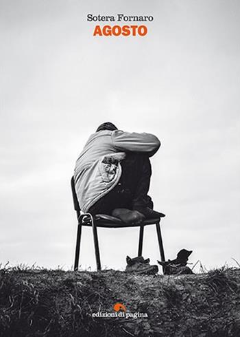 Agosto - Sotera Fornaro - Libro Edizioni di Pagina 2017, Lebellepagine | Libraccio.it