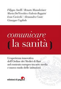 Comunicare la sanità. L'esperienza innovativa dell'Ordine dei Medici di Bari nel contesto europeo tra new media e nuovo ruolo delle istituzioni  - Libro Edizioni di Pagina 2017, Due punti | Libraccio.it
