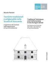 Tecniche tradizionali e artigianalità nella Scuola di Stoccarda. L'esperienza del mestiere nell'insegnamento di Paul Schmitthenner-Traditional techniques and craftsmanship in the Stuttgart School. The experience of learning the trade in the teaching of Paul Schmitthenner