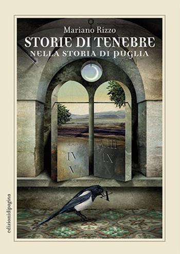 Storie di tenebre nella storia di Puglia - Mariano Rizzo - Libro Edizioni di Pagina 2019, Menalive | Libraccio.it