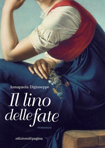 Il lino delle fate - Digiuseppe Annapaola - Libro Edizioni di Pagina 2019, Lebellepagine | Libraccio.it