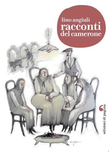 Racconti del Camerone - Lino Angiuli - Libro Edizioni di Pagina 2020, Lebellepagine | Libraccio.it