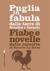 Puglia in fabula dalle terre di Brindisi e Taranto. Fiabe e novelle dalle raccolte di Saverio La Sorsa