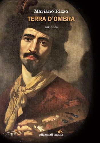 Terra d'ombra - Mariano Rizzo - Libro Edizioni di Pagina 2020, Lebellepagine | Libraccio.it