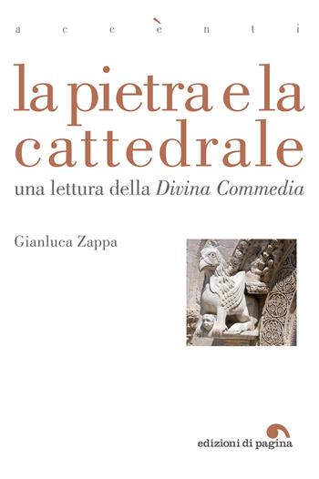 La pietra e la cattedrale. Una lettura della «Divina Commedia» - Gianluca Zappa - Libro Edizioni di Pagina 2021, Accenti | Libraccio.it