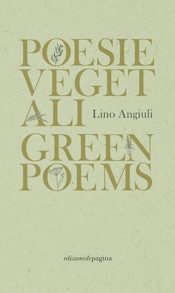 Poesie vegetali-Green poems. Ediz. italiana e inglese - Lino Angiuli - Libro Edizioni di Pagina 2021, Varia | Libraccio.it