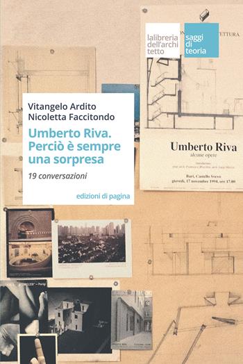 Umberto Riva. Perciò è sempre una sorpresa. 19 conversazioni - Vitangelo Ardito, Faccitondo Nicoletta - Libro Edizioni di Pagina 2022, La libreria dell'architetto | Libraccio.it