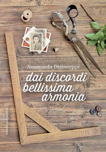 Dai discordi bellissima armonia - Digiuseppe Annapaola - Libro Edizioni di Pagina 2022, Lebellepagine | Libraccio.it