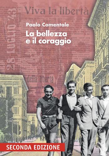 La bellezza e il coraggio - Paolo Comentale - Libro Edizioni di Pagina 2023, Le belle pagine | Libraccio.it