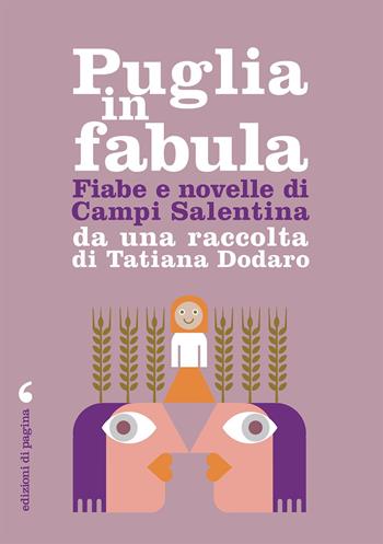Fiabe e racconti di Campi Salentina da una raccolta di Tatiana Dodaro - Tatiana Dodaro - Libro Edizioni di Pagina 2023, Puglia in fabula | Libraccio.it