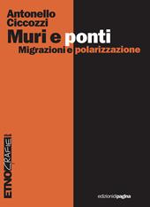 Muri e ponti. Migrazioni e polarizzazioni