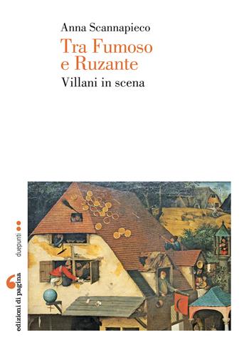Tra Fumoso e Ruzante. Villani in scena - Anna Scannapieco - Libro Edizioni di Pagina 2024, Due punti | Libraccio.it