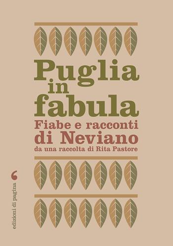 Puglia in fabula. Fiabe e racconti di Neviano da una raccolta di Rita Pastore - Pastore Rita - Libro Edizioni di Pagina 2023, Puglia in fabula | Libraccio.it