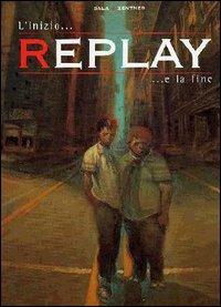 Replay. L'inizio e la fine - Jorge Zentner, David Sala - Libro Kappa Edizioni 2003, Mondo naïf | Libraccio.it