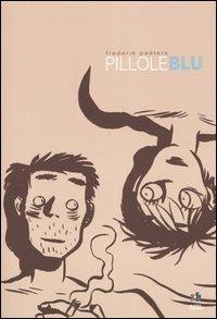 Pillole blu - Frederik Peeters - Libro Kappa Edizioni 2004, Mondo naïf | Libraccio.it