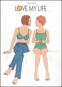 Love my life - Ebine Yamaji - Libro Kappa Edizioni 2005, Manga San | Libraccio.it