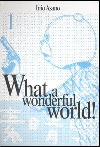 What a wonderful world!. Vol. 1 - Inio Asano - Libro Kappa Edizioni 2006, Manga San | Libraccio.it