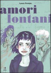 Amori lontani - Laura Scarpa - Libro Kappa Edizioni 2007, Mondo naïf | Libraccio.it