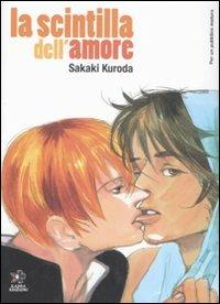 La scintilla dell'amore - Sakaki Kuroda - Libro Kappa Edizioni 2007, Boy's love | Libraccio.it