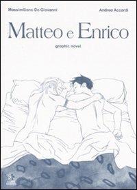 Matteo e Enrico - Massimiliano De Giovanni, Andrea Accardi - Libro Kappa Edizioni 2007, Mondo naïf | Libraccio.it