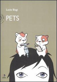 Pets - Lucia Biagi - Libro Kappa Edizioni 2009, Nuovi naif | Libraccio.it