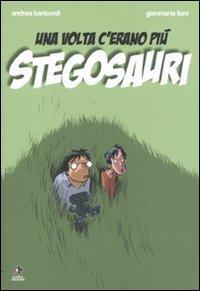 Una volta c'erano più stegosauri - Andrea Baricordi, Gianmaria Liani - Libro Kappa Edizioni 2010, Mondo naïf | Libraccio.it