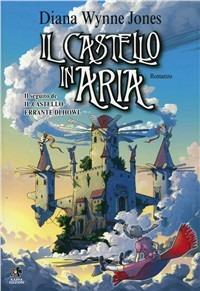 Il castello in aria - Diana Wynne Jones - Libro Kappa Edizioni 2010, Mangazine | Libraccio.it