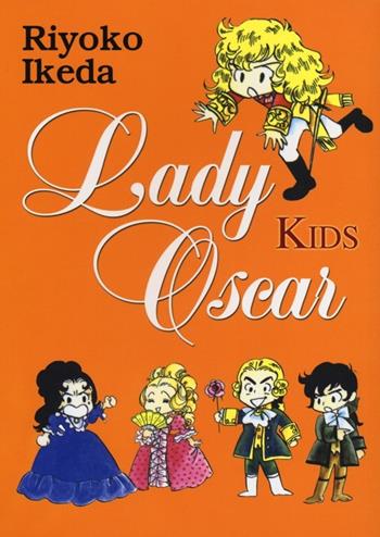 Lady Oscar kids. Vol. 1 - Riyoko Ikeda - Libro Kappa Edizioni 2010, Ronin manga | Libraccio.it