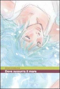 Dove sussurra il mare - Keiko Ichiguchi - Libro Kappa Edizioni 2010, Ronin manga | Libraccio.it