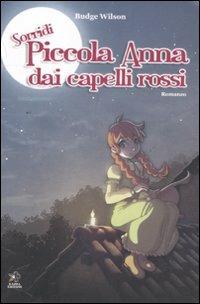 Sorridi, piccola Anna dai capelli rossi - Budge Wilson - Libro Kappa Edizioni 2011, Mangazine | Libraccio.it