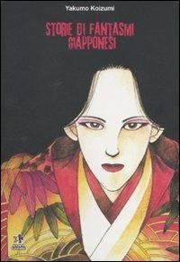 Storie di fantasmi giapponesi - Yakumo Koizumi - Libro Kappa Edizioni 2011, Svaghi | Libraccio.it