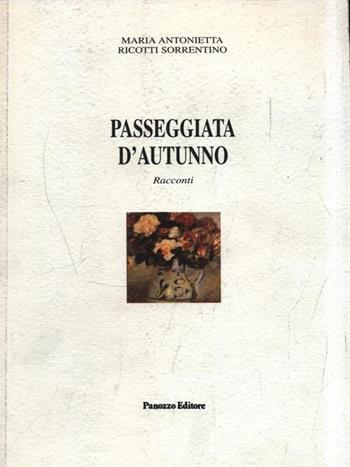 Passeggiata d'autunno - M. Antonietta Ricotti Sorrentino - Libro Panozzo Editore 2003, In franchigia | Libraccio.it