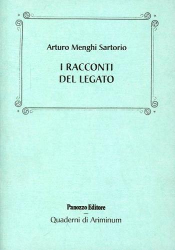 I racconti del legato. Noterelle riminesi dell'Ottocento - Arturo Menghi Sartorio - Libro Panozzo Editore 2004, Quaderni di Ariminum | Libraccio.it