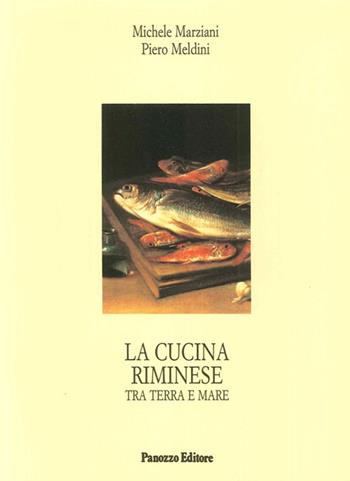 La cucina riminese tra terra e mare - Michele Marziani, Piero Meldini - Libro Panozzo Editore 2005, Microstorie | Libraccio.it