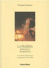 La piadina romagnola tradizionale - Graziano Pozzetto - Libro Panozzo Editore 2005, Microstorie | Libraccio.it