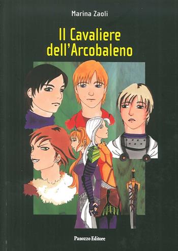 Il cavaliere dell'arcobaleno - Marina Zaoli - Libro Panozzo Editore 2005 | Libraccio.it