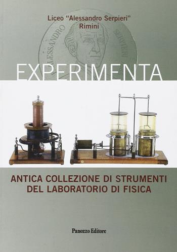 Experimenta. Antica collezione di strumenti del laboratorio di fisica  - Libro Panozzo Editore 2006 | Libraccio.it